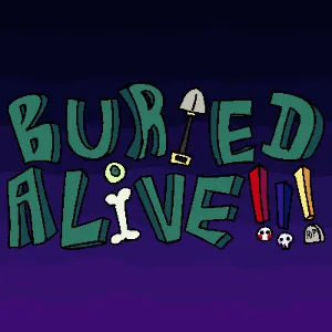 Buried Alive!!!